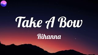 Rihanna - Take A Bow (Lyrics)