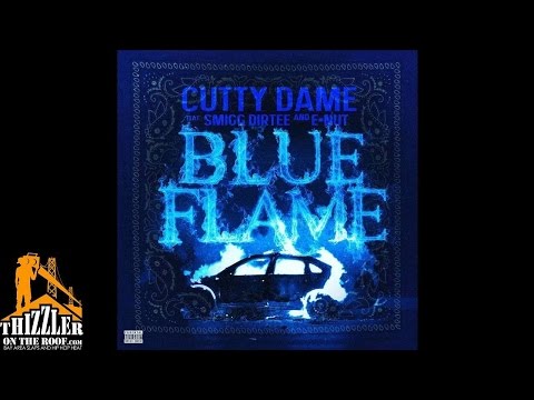 Cutty Dame ft. Smigg Dirtee & E-Nut - Blue Flame [Thizzler.com]