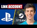 How To Easily Link PSN Playstation To Steam