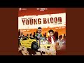 Young Blood Feat Nick Sindhi