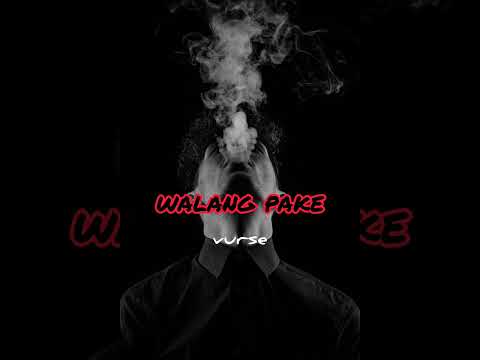 Walang Pake - vurse ( audio )