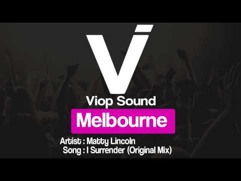 [ Melbourne ] Matty Lincoln - I Surrender (Original Mix) [ Viop Sound ]