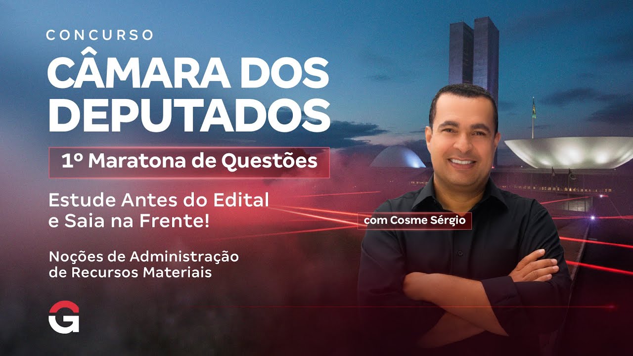 Câmara dos Deputados 2025 | 1º Maratona Questões: Noções de Administração de Recursos Materiais