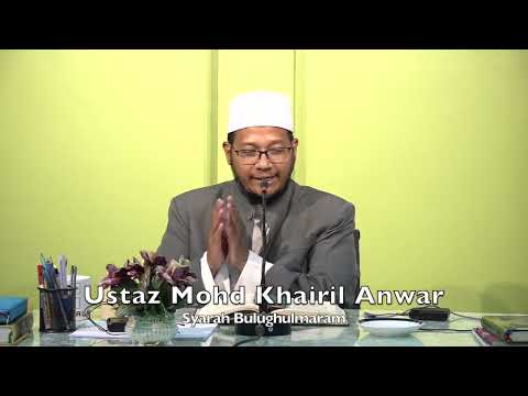 20211108 Ustaz Mohd Khairil Anwar : Syarah Bulughulmaram