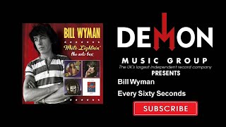 Bill Wyman - Every Sixty Seconds