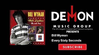 Bill Wyman - Every Sixty Seconds