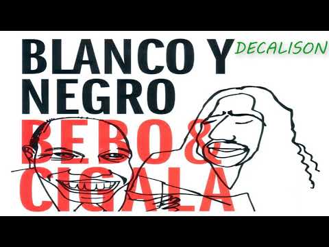 BLANCO Y NEGRO  BEBO Y EL CIGALA  Album completo AUDIO MEJORADO