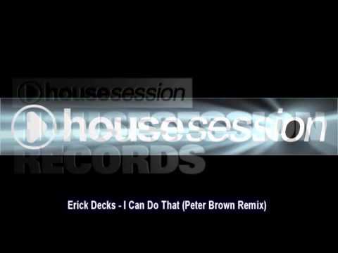 Erick Decks - I Can Do That (Peter Brown Remix)