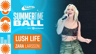 Zara Larsson - Lush Life (Live at Capital&#39;s Summertime Ball 2023) | Capital