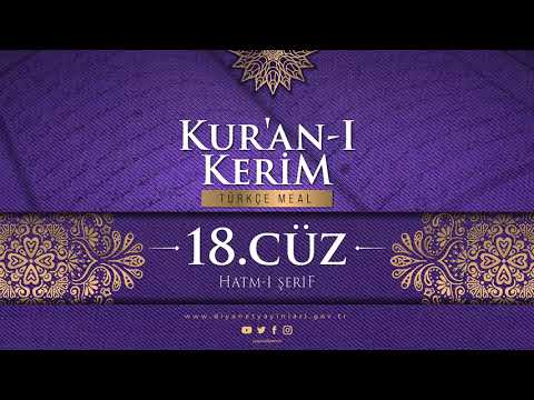 KUR'AN-I KERİM MEALİ - 18.CÜZ
