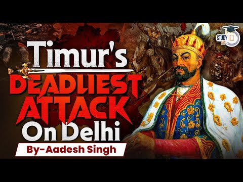 Timur's Invasion of India and Sack of Delhi | Timurid Invasion | History | By Aadesh | StudyIQ IAS