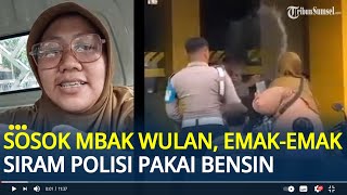 Download lagu Sosok Mbak Wulan, Emak-emak di Sragen Viral Siram Polisi dengan Bensin: Tidak Terima Disebut ODGJ mp3