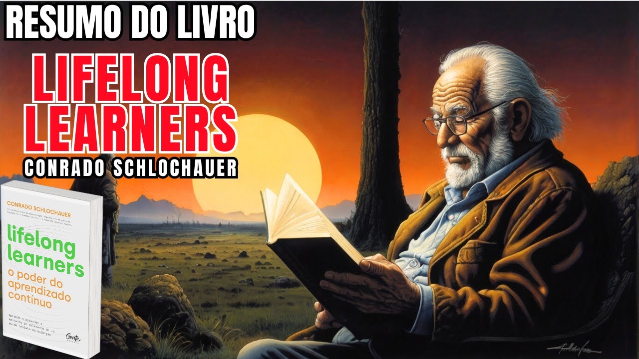 LIFELONG LEARNERS - Conrado Schlochauer - Melhor Resumo COMPLETO do Livro!