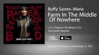 Buffy Sainte−Marie - Farm In Middle of Nowhere
