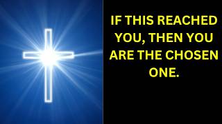 GOD SAYS, YOU ARE THE CHOSEN ONE | God message today | God's message |