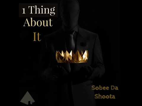 Sobee Da Shoota Montana - 1Thing About It