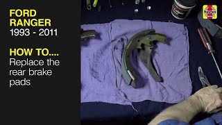 How to  on the Ford Ranger 1993 to 2011 36071   Replace the rear brake pads