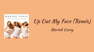 Mariah Carey - Up Out My Face (Remix) (feat. Nicki Minaj) || lyrics