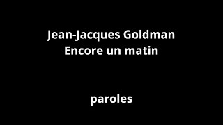 Jean Jacques Goldman-Encore un matin-paroles