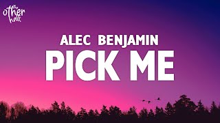 Alec Benjamin - Pick Me (Lyrics)