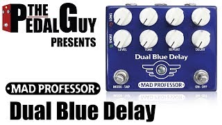 Video thumbnail for ThePedalGuy Presents the Mad Professor Dual Blue Delay Pedal by The Pedal Guy