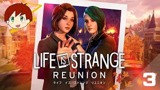 【LIFE IS STRANGE: REUNION】　part3　ネタバレあり