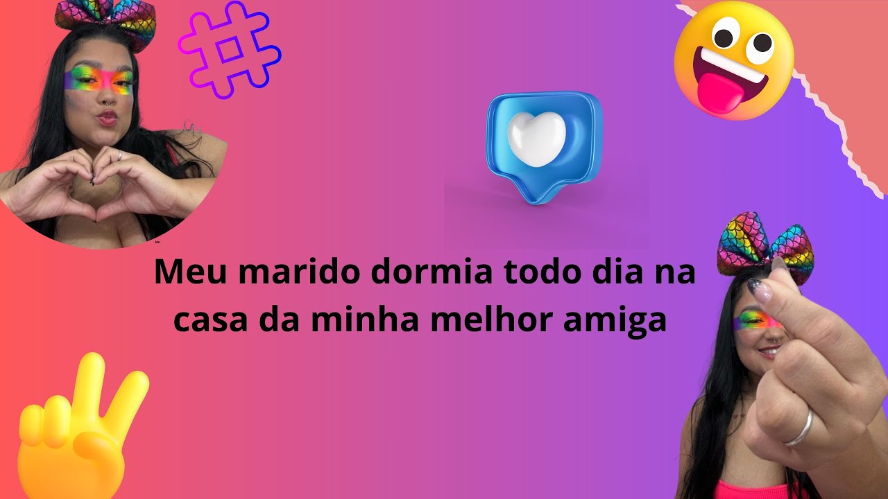Meu marido dormia todo dia na casa da minha melhor amiga #fofocadodia #relatos #historias