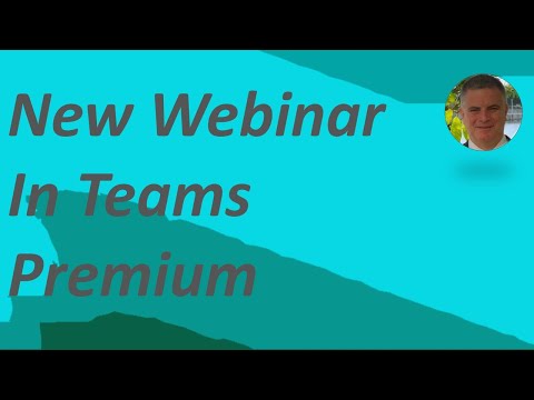 How does the new Microsoft Teams Webinar (Premium) How does the new Microsoft Teams Webinar (Premium)