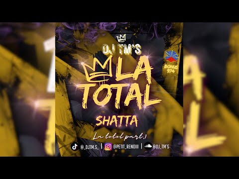 DJ TM’S - SHATTA MIX (LA TOTAL Part.1)