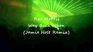 Rae Morris - Way Back When (Jamie Holt Remix)