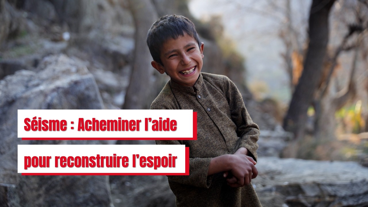 📢 Séisme : Acheminer l'aide à Kunar pour reconstruire l'espoir