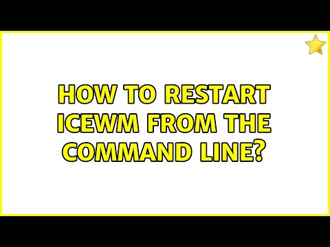 How to restart icewm from the command line? (3 Solutions!!)