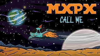 MxPx &quot;Call Me&quot; (Official Music Video)