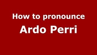 How to pronounce Ardo Perri
