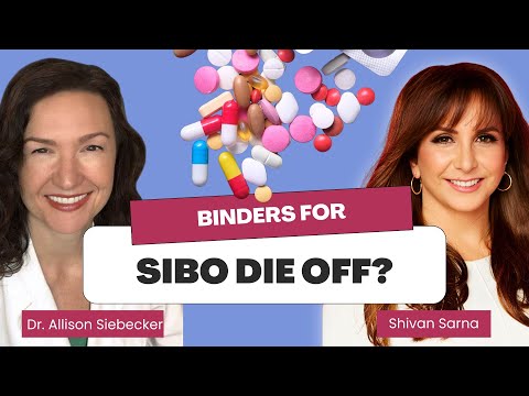 Binders for SIBO Die Off!