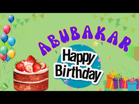 Happy Birthday Abubakar, Birthday of Abubakar, Best Birthday Wishes