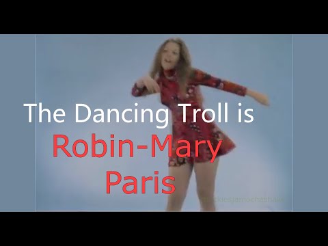 The Dancing Troll is Robin-Mary Paris.