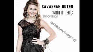 Savannah Outen &#39;What If I Said&#39; Studio Version