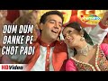 Dum Dum Danke Pe Chot Padi Udit Narayan Alka Yagnik Bollywood Song Ghulam E Mustafa 1997
