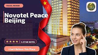 Novotel Peace Beijing Hotel - I Can't Believe This Place | Beijing, China🏨