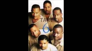 take 6 - If We Ever Needed the Lord Before (We Sure Do Need Him Now)