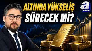 Altın Fiyatları Hangi Seviyeleri Görecek? Kudret Ayyıldır Altındaki Se