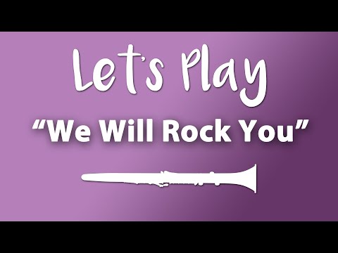 Let's Play "We Will Rock You" - Clarinet