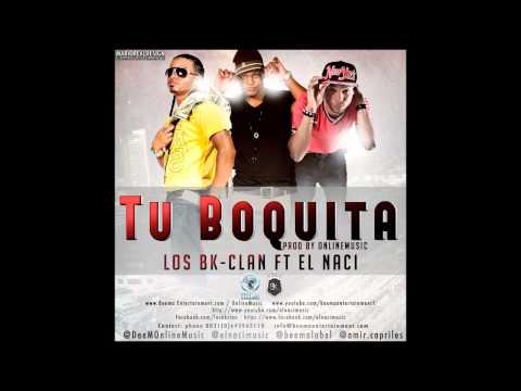 Tu Boquita Los Bk-Clan ft El Naci