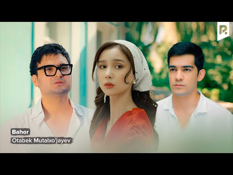 Otabek Mutalxo'jayev - Bahor | Отабек Муталхужаев - Бахор