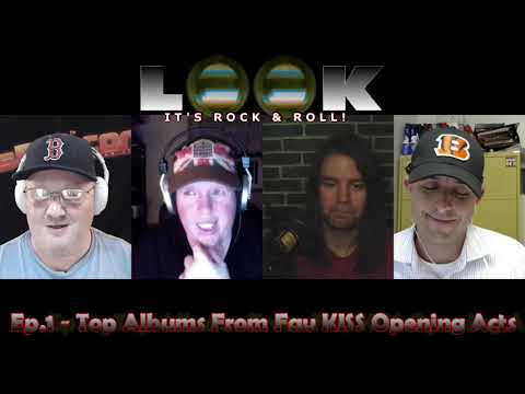 Look! It's Rock 'n' Roll Ep.001 - Top Albums From Fav KISS Opening Acts!