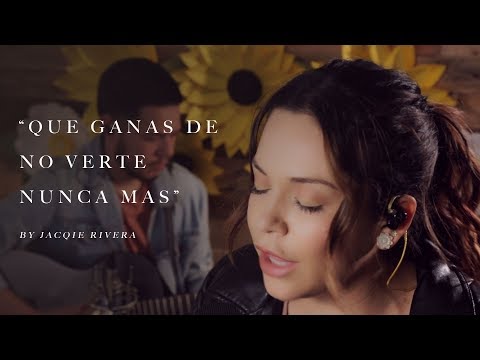 Video Que Ganas de No Volver Nunca Más (Cover) de Jacqie Rivera