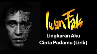 Download lagu Iwan Fals - Lingkaran aku cinta padamu lirik mp3