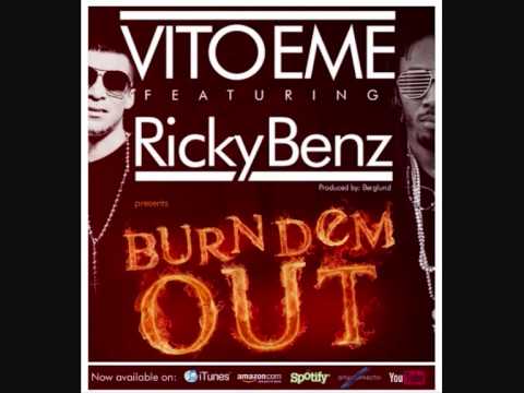 Vito Eme ft Ricky Benz - Burn Dem Out