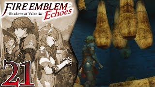 Fire Emblem Echoes: Shadows of Valentia [21] "Unsettling Sights"